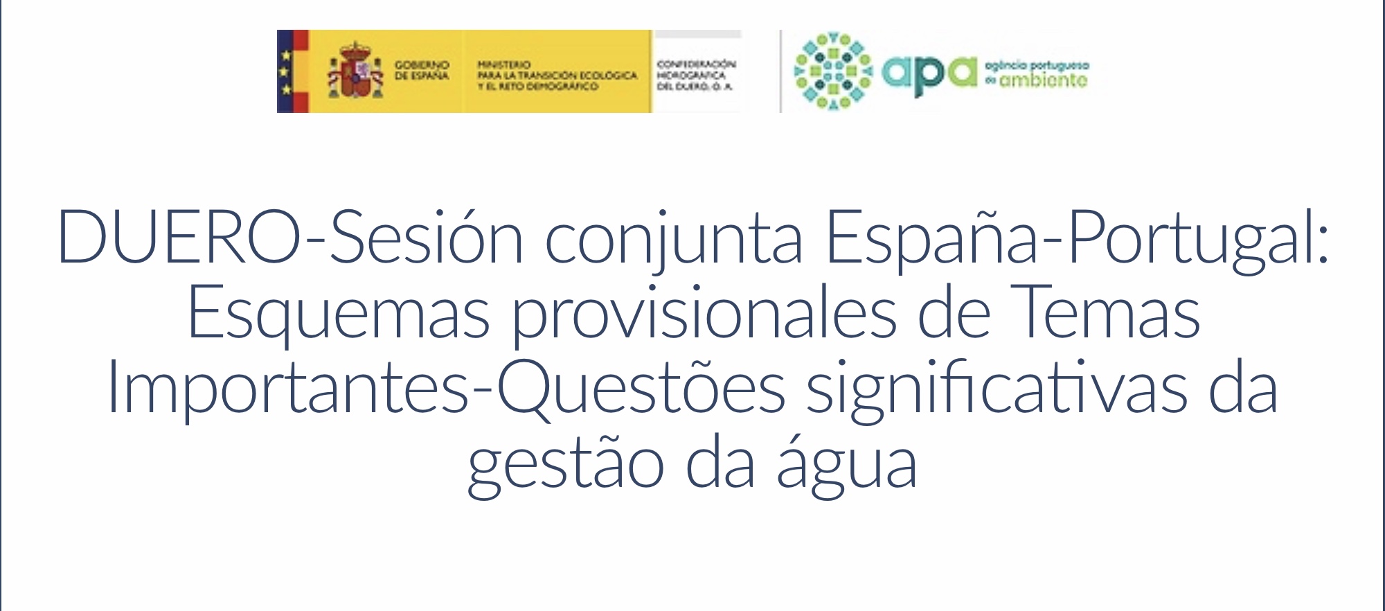 La CHD y la ARH-Norte analizan en una videoconferencia la cooperación transfronteriza en el Duero internacional recogida en los EpTI español y portugués